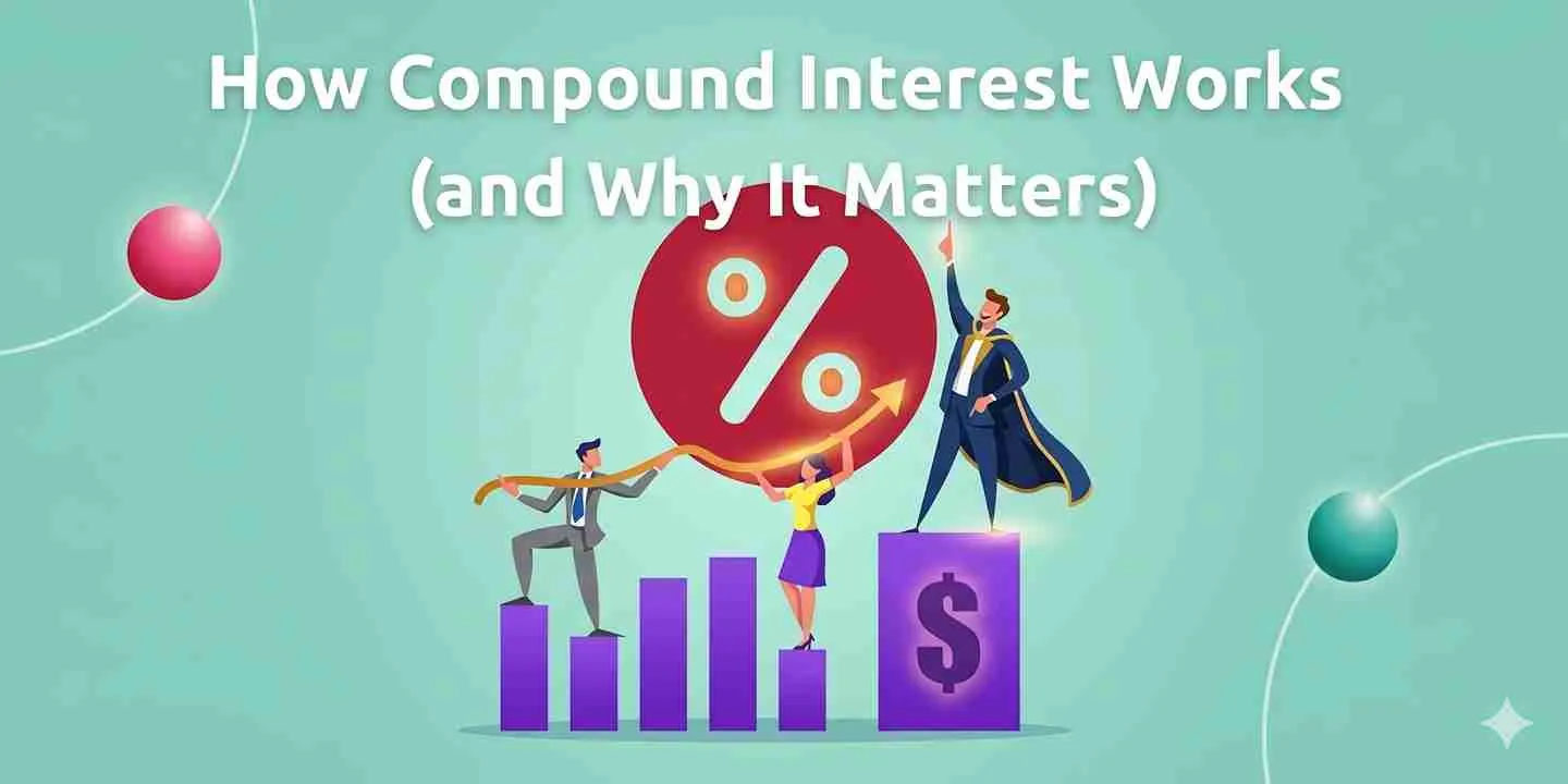 what-is-compound-interest-and-why-it-matters