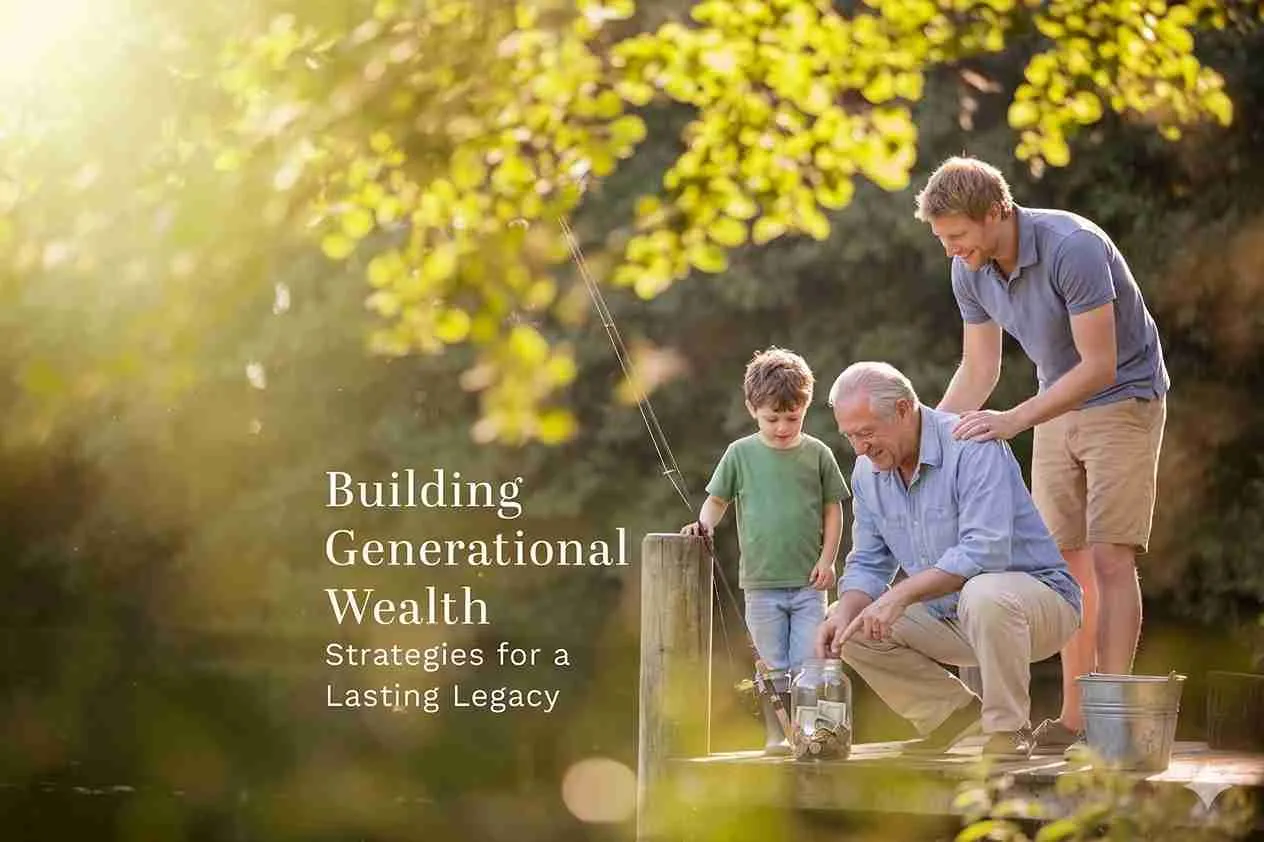 10-proven-strategies-how-parents-can-build-generational-wealth-for-a-lasting-legacy